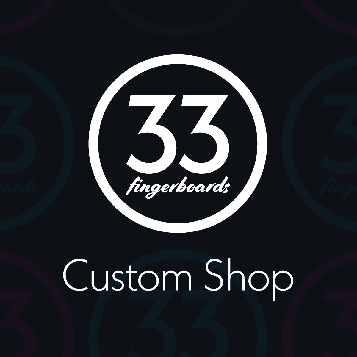 33 Custom Shop Deck – Thirty-Three Fingerboards